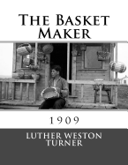 The Basket Maker: 1909