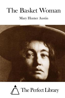 The Basket Woman - The Perfect Library (Editor), and Austin, Mary Hunter