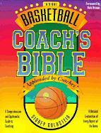 The Basketball Coach's Bible: A Comprehensive and Systematic Guide to Coaching