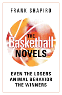 The Basketball Novels: Even the Losers - Animal Behavior - The Winners