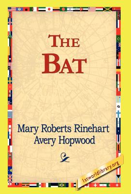 The Bat - Rinehart, Mary Roberts, and 1stworld Library (Editor)