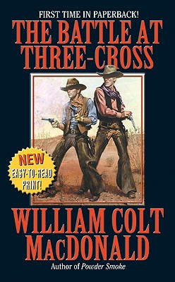 The Battle at Three-Cross - MacDonald, William Colt