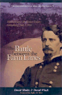 The Battle Between the Farm Lanes: Hancock Saves the Union Center, Gettysburg, July 2, 1863 - Schultz, David, and Wieck, David