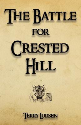 The Battle for Crested Hill - Lursen, Terry E