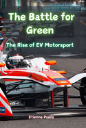 The Battle for Green: The Rise of EV Motorsport