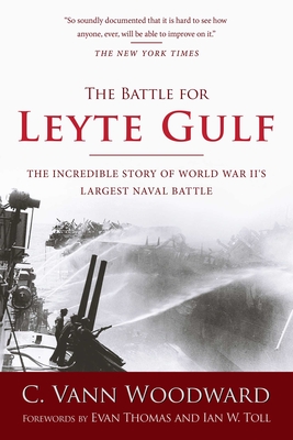 The Battle for Leyte Gulf: The Incredible Story of World War II's Largest Naval Battle - Woodward, C. Vann, and Thomas, Evan (Introduction by)
