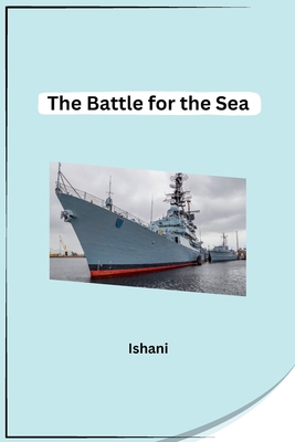 The Battle for the Sea - Ishani