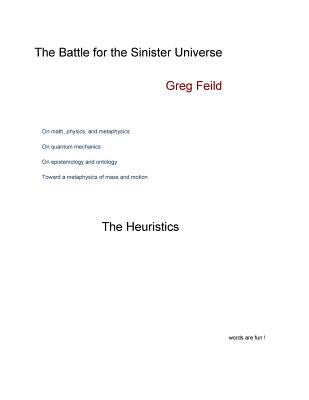 The Battle for the Sinister Universe: The Heuristics - Feild, Greg