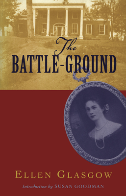 The Battle-Ground - Glasgow, Ellen, and Goodman, Susan (Introduction by)