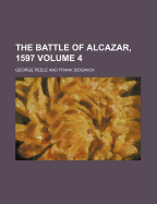 The Battle of Alcazar, 1597 Volume 4