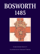 The Battle of Bosworth: With Visitor Information