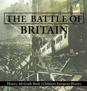 The Battle of Britain - History 4th Grade Book Children's European History