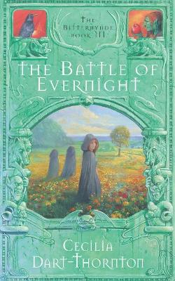 The Battle of Evernight. Cecilia Dart-Thornton - Dart-Thornton, Cecilia
