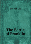 The Battle of Franklin - Cox, Jacob D