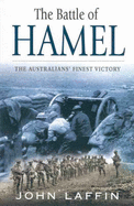 The Battle of Hamel: The Australians' Finest Victory