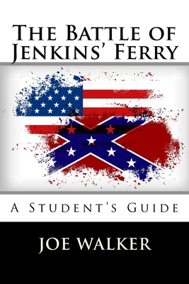 The Battle of Jenkins' Ferry: A Student's Guide - Stout, Vicki (Editor), and Walker, Joe