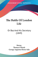 The Battle of London Life: Or Boz and His Secretary (1849)