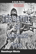 The Battle Of Matching Guys: A Book Series