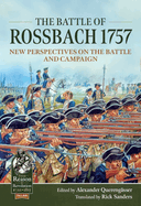 The Battle of Rossbach 1757: New Perspectives on the Battle and Campaign