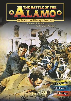 The Battle of the Alamo: An Interactive History Adventure - Leavitt, Amie Jane