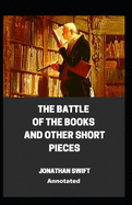 The Battle of the Books and other Short Pieces Annotated