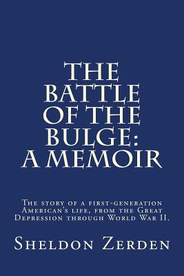 The Battle of the Bulge: A Memoir - Zerden, Sheldon