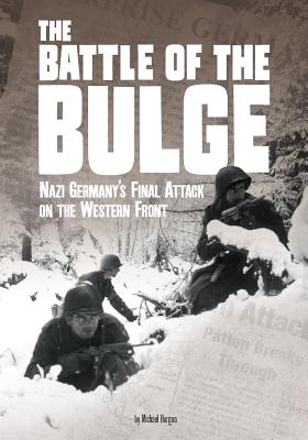 The Battle of the Bulge: Nazi Germany's Final Attack on the Western Front - Burgan