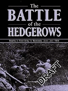 The Battle of the Hedgerows: Bradley's First Army in Normandy, June-July 1944