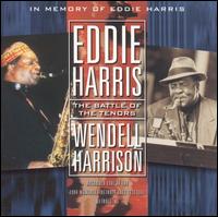 The Battle of the Tenors - Eddie Harris & Wendell Harrison