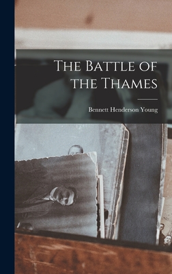 The Battle of the Thames - Young, Bennett Henderson