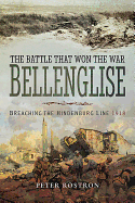 The Battle That Won the War - Bellenglise: Breaching the Hindenburg Line 1918