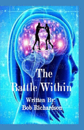 The Battle Within: How to Find Peace From the Battle Within
