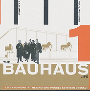 The Bauhaus Life: Life and Work in the Masters' Houses Estate in Dessau