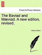 The Baviad and Maeviad. a New Edition, Revised.