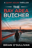 The Bay Area Butcher: (Quint Adler Book 2)