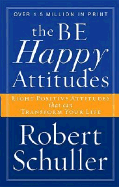 The Be Happy Attitudes - Schuller, Robert H, Dr.