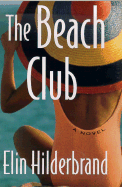 The Beach Club - Hilderbrand, Elin