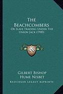 The Beachcombers: Or Slave Trading Under The Union Jack (1900)