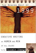 The Beacon Best of 1999: Creative Writing by Women and Men of All Colors