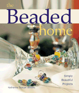 The Beaded Home: Simply Beautiful Projects
