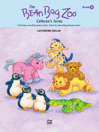 The Bean Bag Zoo Collector, Bk 2: 7 All-New Late Elementary Piano Solos for Bean Bag Animal Lovers
