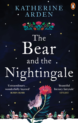 The Bear and The Nightingale: (Winternight Trilogy) - Arden, Katherine