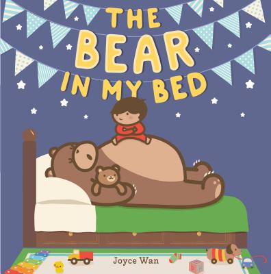 The Bear in My Bed - Wan, Joyce