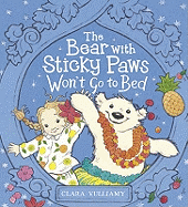 The Bear with Sticky Paws Won't Go to Bed