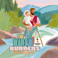 The Bearer of Burdens: The Story of Saint Christoper
