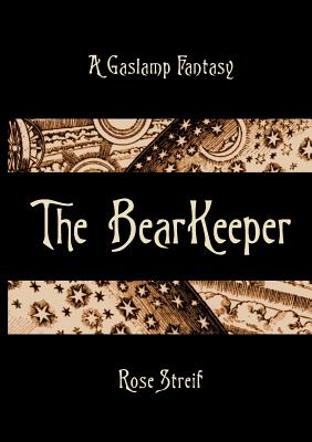 The Bearkeeper - Streif, Rose