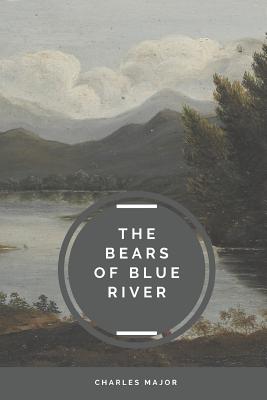 The Bears of Blue River - Major, Charles