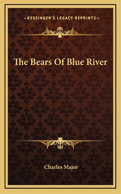 The Bears Of Blue River - Major, Charles