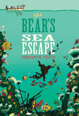 The Bear's Sea Escape - Chaud, Benjamin