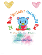 The Beary Different Magnificent Bear: It's Okay To Be Beary Different